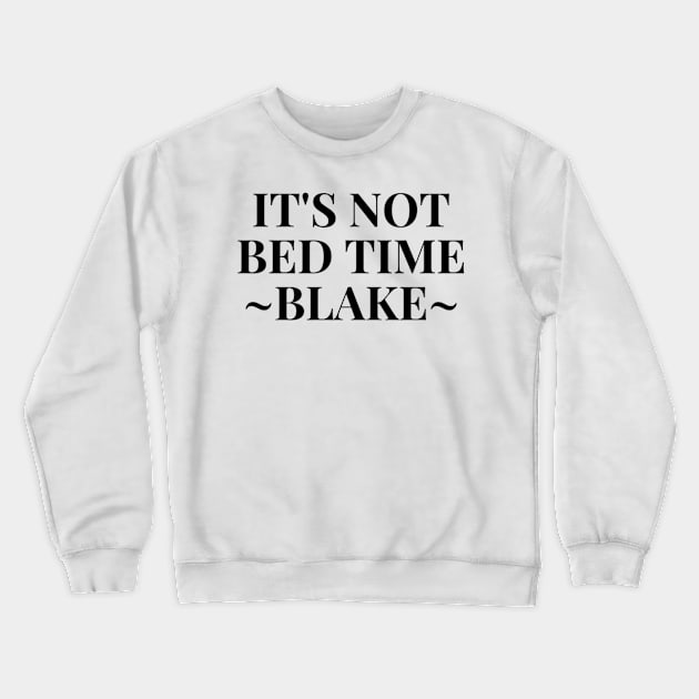 ITS NOT BED TIME Crewneck Sweatshirt by Rebelion